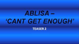 Teaser 2  Ablisa  DEBUT SINGLE Cant Get Enough [upl. by Nosimaj]