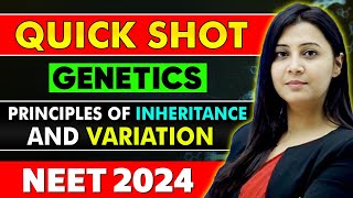 Quick Shot  Principle Of Inheritance amp Variation  Genetics  𝗡𝗘𝗘𝗧 𝟮𝟬𝟮𝟰  Tulika Mam [upl. by Rehtae]