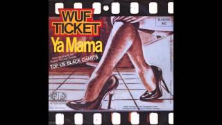 Wuf Ticket  Ya Mama [upl. by Jenkins]