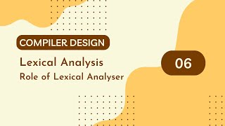 Compiler Design 06  Lexical Analysis  Role of Lexical Analyser [upl. by Xyno]