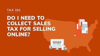 Tax 101 Do I need to collect sales tax for selling online [upl. by Riem]