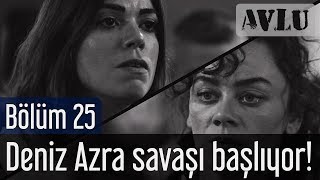 Avlu 25 Bölüm  Deniz Azra Savaşı Başlıyor [upl. by Letsyrhc453]