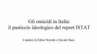 Gli omicidi in Italia il pasticcio ideologico del report ISTAT [upl. by Natsreik]