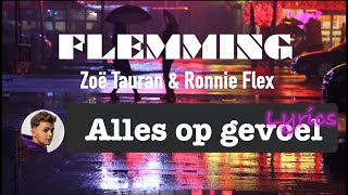 Alles Op Gevoel  FLEMMING Zoë Tauran amp Ronnie Flex Lyrics 4K [upl. by Gnuhc856]