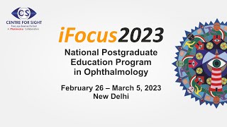 iFocus 2023 Day 6 4th March 2023 Saturday Refractive Surgery 1 and 2 [upl. by Davida]