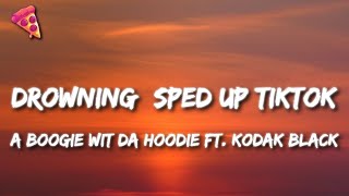 A Boogie Wit Da Hoodie  Drowning sped upTikTok Lyrics ft Kodak Black [upl. by Anabal]