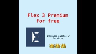 Flex 3 Premium for free  Unlimited Patches  No Ads [upl. by Gunther533]