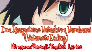 Watamote Ending  Dou Kangaetemo Watashi wa Warukunai  KanaRomajiEnglish [upl. by Namialus]