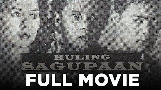 HULING SAGUPAAN Ace Vergel Aiko Melendez amp Monsour del Rosario  Full Movie [upl. by Ecirad]