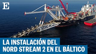 Así fue instalado el gasoducto Nord Stream 2 en el Báltico  EL PAÍS [upl. by Taddeo]