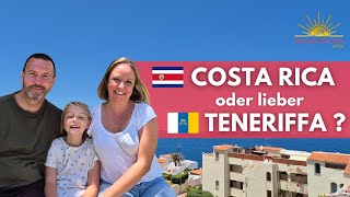 🇨🇷 Costa Rica  Der AuswandererTraum doch warum entschied sich diese Familie für 🇮🇨 Teneriffa [upl. by Naggem]