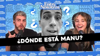 ENTRENOSOTROS  ¿LLAMAMOS A TODO LUZU EN VIVO Y DESCUBRIMOS EL PARADERO DE MANU DONS [upl. by Sundberg]