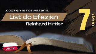 Całkowity i kompletny DOBROBYT  List do Efezjan  Dzień 7  Codzienne Rozważania  Reinhard Hirtler [upl. by Maletta372]