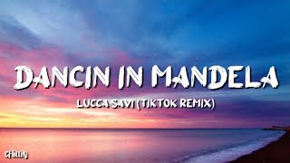 Dancin in Mandela  Lucca Savi tiktok remix [upl. by Yllim203]