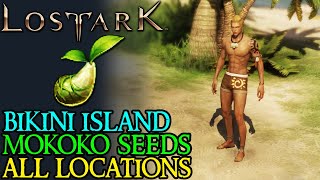 LOST ARK AIWANA ISLAND ALL MOKOKO SEED LOCATIONS [upl. by Tiffanle]