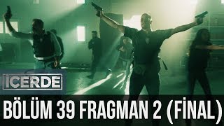 İçerde 39 Bölüm Final 2 Fragman [upl. by Covell]