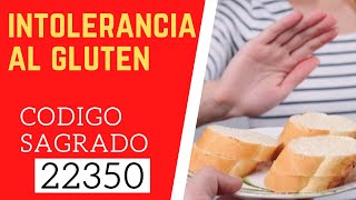 🙏 Código Sagrado 22350 para la Intolerancia al Gluten Celiacos 🙏 [upl. by Arret779]