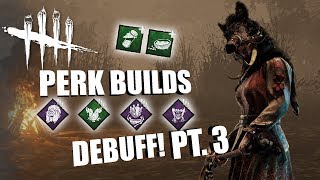 DEBUFF PT 3  Dead By Daylight THE HUNTRESS PERK BUILDS [upl. by Meuser340]