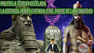 La Historia JAMÃS CONTADA Enki Padre de la Humanidad [upl. by Euqinwahs]