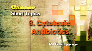 Short topics Anticancer Cytotoxic antibiotics [upl. by Averell963]