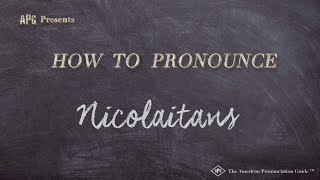 How to Pronounce Nicolaitans Real Life Examples [upl. by Noyr]