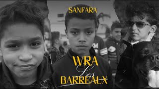 Sanfara  Wra Les Barreaux Clip Officiel [upl. by Dhruv255]