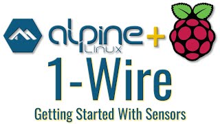 Alpine Linux on Raspberry Pi Basics Using 1Wire Sensors [upl. by Schwab]