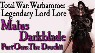 Malus Darkblade Lore Pt1 The Druchii [upl. by Colston]