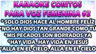 KARAOKE DE CORITOS  VOZ FEMENINA 2 🎤 SOLO DIOS HACE AL HOMBRE FELÍZ [upl. by Hasile]