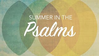 Summer in the Psalms  Psalm 91  80424 [upl. by Marchall]