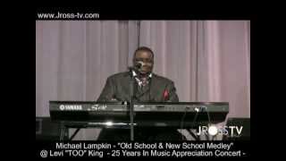 James Ross  Michael Lampkin  Old amp New School Medley  Levi King Celebration  wwwJrosstvcom [upl. by Viddah134]