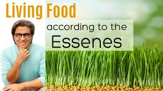 Living Food According to the Essenes [upl. by Youngran]