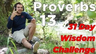 Proverbs 13  Day 13  31 Days of Wisdom Challenge  New Location [upl. by Coulter]