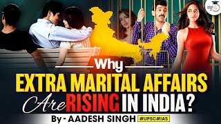 Why Are Extramarital Affairs Increasing In India  Adultery In India  By Aadesh Singh  StudyIQ [upl. by Aindrea]