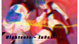 Nightcore ↬ 🤪 InSaNiTY 🤪 [upl. by Lowenstern]