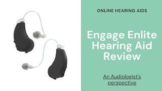 Engage Enlite Hearing Aid Review  Lucid Audio [upl. by Araccat]