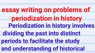 essay writing on problems of periodization in history [upl. by Nacul512]