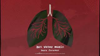 Hot Water Music  Burn Forever [upl. by Calderon709]