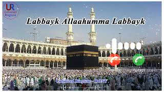 LabbaykAllaahummaLabbaykHajjRingtoneHajj2023EidULAdhaRingtoneURRony [upl. by Oskar819]