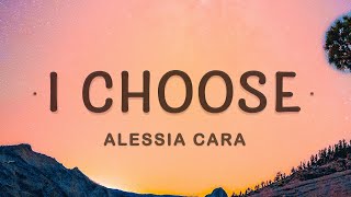 Alessia Cara  I Choose Lyrics  I Choose You [upl. by Briana]