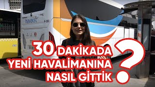 İstanbul Havalimanına Ulaşım Hakkında Her Şey [upl. by Erena]