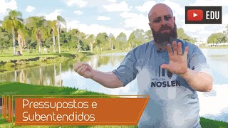 Pressupostos e Subentendidos Prof Noslen [upl. by Atnauqahs]