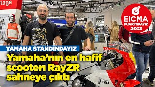 Eicma 2023 Fuarı YAMAHA Standındayız  RayZR Sahneye Çıktı [upl. by Thetisa]