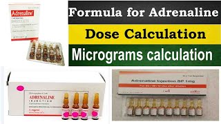 Easy Formula Adrenaline Epinephrine Drug Calculation in Micrograms [upl. by Tannie691]