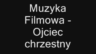 Muzyka Filmowa  Ojciec Chrzestny [upl. by Ellon]