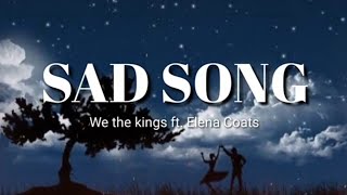 We The Kings  Sad Song 💙 Lyrics ft Elena Coats  Theartofmusic [upl. by Aihseyk]