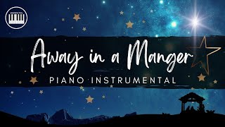 AWAY IN A MANGER  PIANO INSTRUMENTAL WITH LYRICS  CHRISTMAS SONG  PIANO COVER  Christmas Carols [upl. by Snow113]