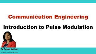 Communication Engineering  Introduction to Pulse Modulation [upl. by Anaiviv926]