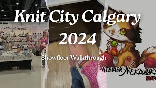 Knit City Calgary 2024 Show Floor Tour [upl. by Hashimoto]