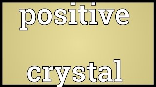 Positive crystal Meaning [upl. by Airad]